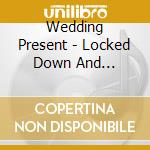 Wedding Present - Locked Down And Stripped Back Volume Two cd