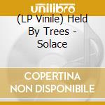 (LP Vinile) Held By Trees - Solace vinile