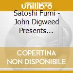 Satoshi Fumi - John Digweed Presents Quattro cd