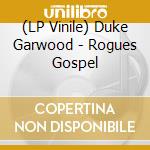 (LP Vinile) Duke Garwood - Rogues Gospel lp vinile