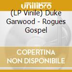 (LP Vinile) Duke Garwood - Rogues Gospel vinile