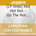 (LP Vinile) Red Hot Riot - Up The Riot (Limited Colour Vinyl) (10
