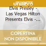Elvis Presley - Las Vegas Hilton Presents Elvis - Opening Night 1972 (Cd+Book) cd