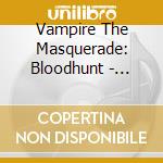 Vampire The Masquerade: Bloodhunt - O.S.T. cd musicale
