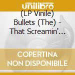 (LP Vinile) Bullets (The) - That Screamin' Beat! lp vinile