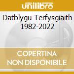 Datblygu-Terfysgiaith 1982-2022 cd