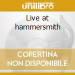 Live at hammersmith cd musicale