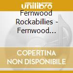 Fernwood Rockabillies - Fernwood Rockabillies cd