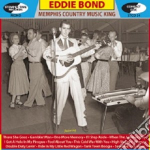 Eddie Bond - Memphis Country Music King cd musicale di Eddie Bond