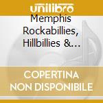 Memphis Rockabillies, Hillbillies & Honky Tonkers - Volume 6