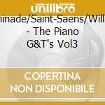 Chaminade/Saint-Saens/Willaume - The Piano G&T's Vol3 cd