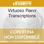 Virtuoso Piano Transcriptions cd musicale