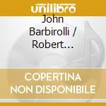 John Barbirolli / Robert Casadesus - Casadesus / Barbirolli cd musicale di Casadesus/Barbirolli