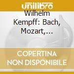 Wilhelm Kempff: Bach, Mozart, Schubert & Schumann - The Complete Polydor Recordings 1927-1936 cd