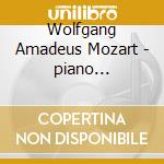 Wolfgang Amadeus Mozart - piano Concertos cd musicale di Wolfgang Amadeus Mozart