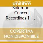Solomon: Concert Recordings I - Beethoven, Tchaikovsky (1952) cd musicale di Beethoven:Tchaikovsky