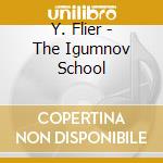 Y. Flier - The Igumnov School cd musicale