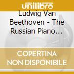 Ludwig Van Beethoven - The Russian Piano Traditi cd musicale di Ludwig Van Beethoven