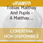 Tobias Matthay And Pupils - A Matthay Miscellany cd