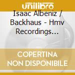 Isaac Albeniz / Backhaus - Hmv Recordings 1925-1937 (2 Cd) cd