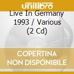 Live In Germany 1993 / Various (2 Cd) cd
