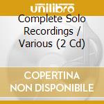 Complete Solo Recordings / Various (2 Cd) cd