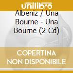 Albeniz / Una Bourne - Una Bourne (2 Cd) cd