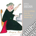 Myra Hess - Live At Illinois University (3 Cd)
