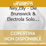 Ney,Elly - Die Brunswick & Electrola Solo 78-Rpm Aufnahmen (3 Cd) cd musicale di Ney,Elly