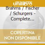Brahms / Fischer / Schurgers - Complete Brahms Schubert (3 Cd) cd