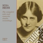 Myra Hess - The Complete Solo And Concerto Studio Recordings