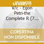 V/c - Egon Petri-the Complete R (7 Cd) cd