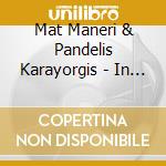 Mat Maneri & Pandelis Karayorgis - In Time cd musicale di MANERI/PANDELI