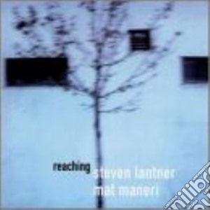 Mat Maneri & Steven Lantner - Reaching cd musicale di MANERI MAT