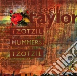 Cecil Taylor - Tzotzil Mummers Tzotzil cd