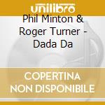 Phil Minton & Roger Turner - Dada Da cd