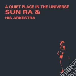 Sun Ra & His Orchestra - A Quiet Place In The Uni. cd musicale di SUN RA & HIS ORCHEST