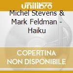 Michel Stevens & Mark Feldman - Haiku cd