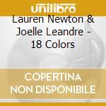 Lauren Newton & Joelle Leandre - 18 Colors cd musicale di NEWTON LAUREN