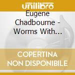 Eugene Chadbourne - Worms With Strings cd