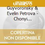 Guyvoronsky & Evelin Petrova - Chonyi Together