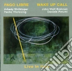Pago Libre - Wake Up Call (Live In Italy) cd