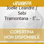 Joelle Leandre / Sebi Tramontana - E' Vero cd musicale di JOELLE LEANDRE & SEB