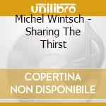 Michel Wintsch - Sharing The Thirst cd