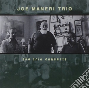 Joe Maneri Trio - The Trio Concerts (2 Cd) cd musicale di MANERI JOE