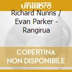 Richard Nunns / Evan Parker - Rangirua cd