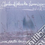 Christine Wodrascka & Ramon Lopez - Aux Portes Du Matin cd