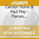 Carolyn Hume & Paul May - Flames Undressed By Water