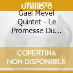 Gael Mevel Quintet - Le Promesse Du Chant cd