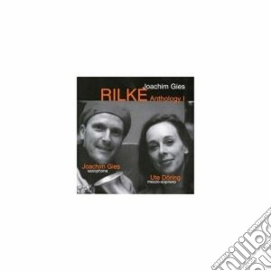 Joachim Gies - Rilke Anthology ! cd musicale di GIES JOACHIM